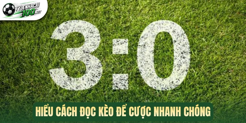 Kèo Thắng Áp Đảo - Giải Mã Chiến Thuật Thắng Cực Lớn 3 Hiểu cách đọc kèo để cược nhanh chóng