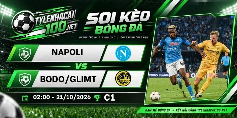 Kèo nhà cái Napoli vs Bodo/Glimt, C1 - 21/10/2026
