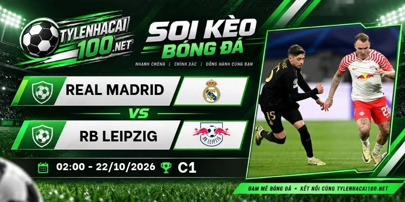 Kèo nhà cái Real Madrid vs RB Leipzig, C1 - 22/10/2026