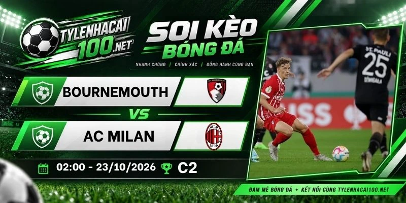 Soi kèo nhà cái Bournemouth vs AC Milan, C2 - 23/10/2026