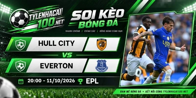 Soi kèo nhà cái Hull City vs Everton - NHA, 11/10/2026