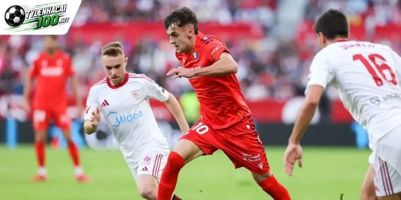 Tỷ Lệ Kèo Sevilla Vs Osasuna, La Liga - 27/10/2026 1 Thông tin hot nhất về cuộc tranh tài